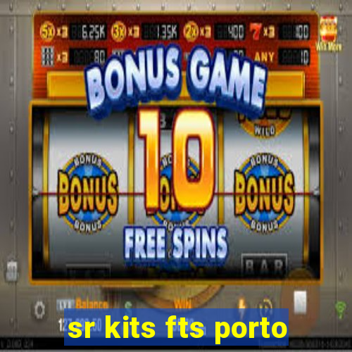 sr kits fts porto